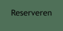 Reserveren